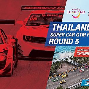[TH] Thailand Super Car GTM Plus / GTM : Round 5 ​@Bangsaen Street Circuit,Chonburi