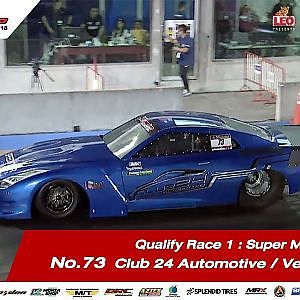 QUALIFY RACE 1 : 73 ณพลเดช อัจฉรารุจิ / Club 24 Automotive / Ver Technical / SOUPED UP 2018