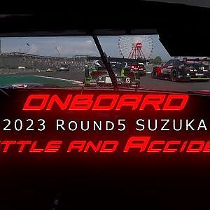 【Battle&Accident ONBOARD Round5】2023 SUPER GT Rd.5 SUZUKA バトル＆アクシデント オンボード