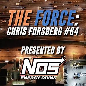 The Force - Chris Forsberg #64 Presented by NOS Energy Drink (EP.5)