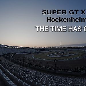 SUPER GT X DTM Hockenheim final   THE TIME HAS COME