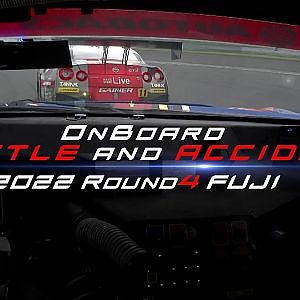【Battle&Accident  ONBOARD Round4 】2022  SUPER GT Rd.4 FUJI バトル&アクシデント オンボード